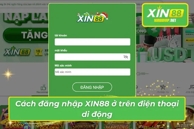 Hướng Dẫn 3 Cách Đăng Nhập XIN88 Đơn Giản Nhất Cho Hội Viên Cách đăng nhập vào nhà cái XIN88 ở trên điện thoại di động