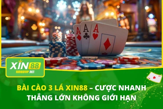 Bài Cào 3 Lá XIN88 – Cược Nhanh Thắng Lớn Không Giới Hạn Bài Cào 3 Lá