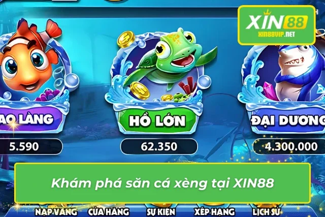 Bắn Cá Xèng Xin88 – Trò Chơi Giải Trí Với Cơ Hội Thắng Lớn Những thông tin thú vị về Bắn cá xèng tại Xin88 không thể bỏ qua